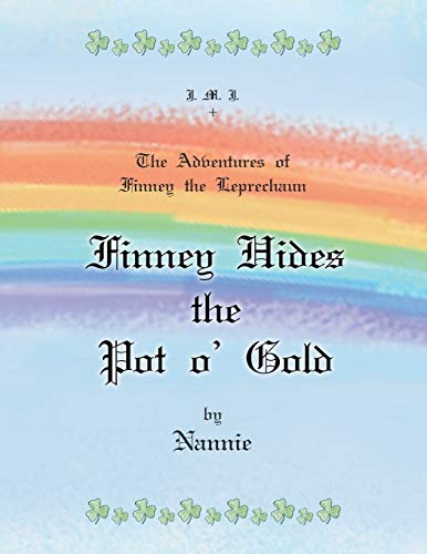 The Adventures of Finney the Leprechaun Finney Hides the Pot O' Gold