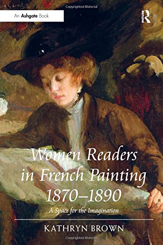 Women Readers in French Painting 1870 1890: A Space for the Imagination