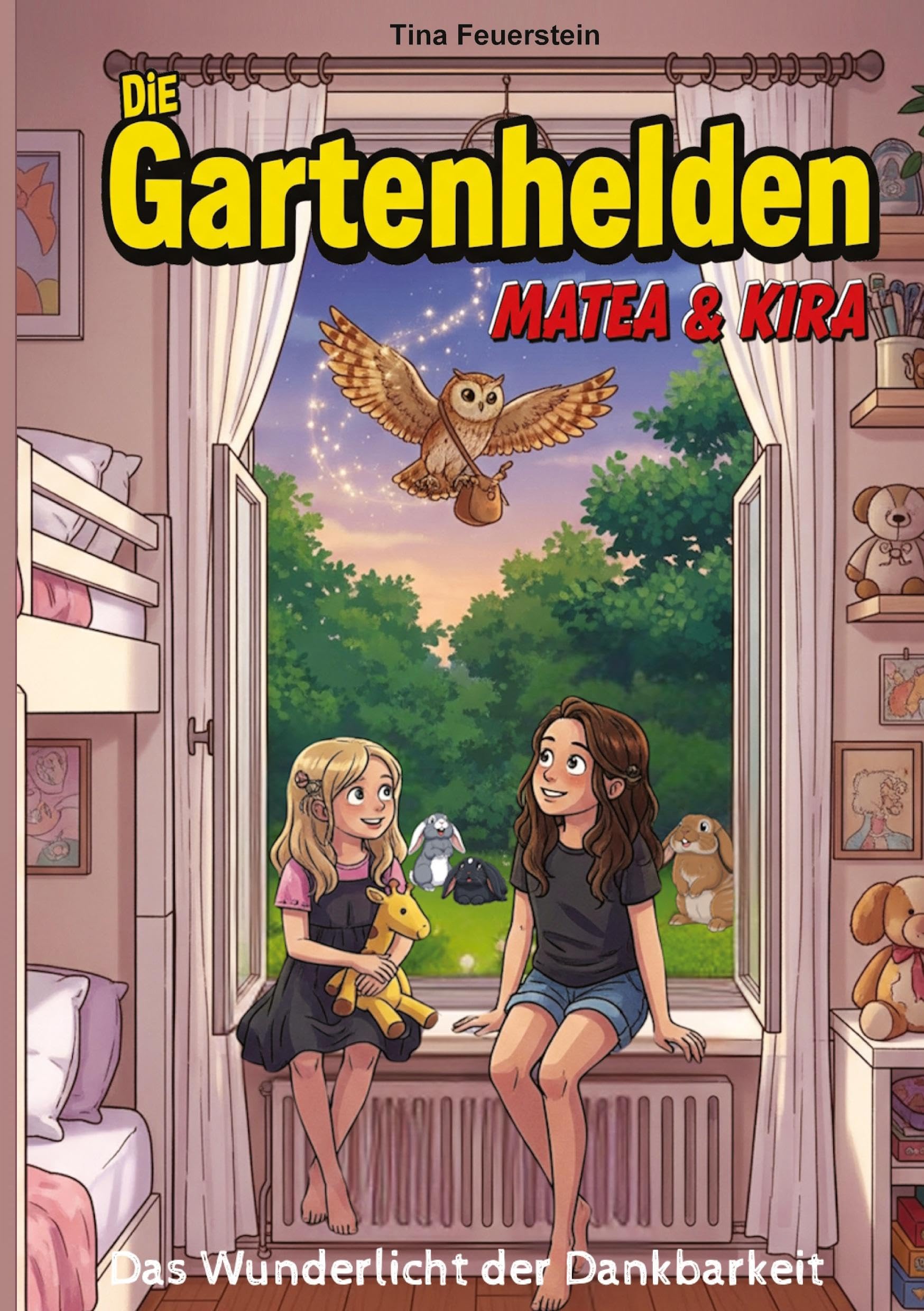 Die Gartenhelden - Band 3: Das Wunderlicht der Dankbarkeit (Die Gartenhelden - Matea und Kira)
