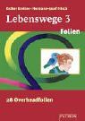 Lebenswege. Religion in der Grundschule: Lebenswege, Folien