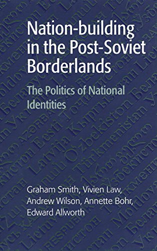Nation-building in the Post-Soviet Borderlands: The Politics of National Identities