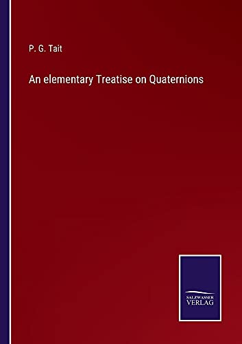 An elementary Treatise on Quaternions