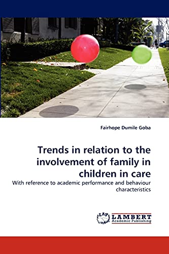 Trends in relation to the involvement of family in children in care: With reference to academic performance and behaviour characteristics