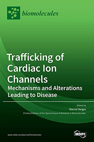 Trafficking of Cardiac Ion Channels: Mechanisms and Alterations Leading to Disease
