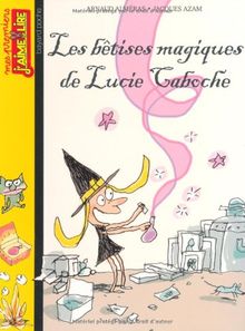 Les bêtises magiques de Lucie Caboche