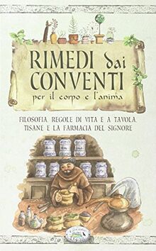 Rimedi dai conventi per il corpo e anima