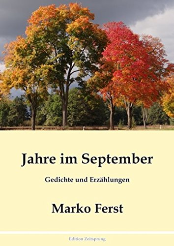 Jahre im September: Gedichte und Erzählungen