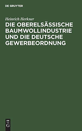 Die oberelsässische Baumwollindustrie und die deutsche Gewerbeordnung: Eine Erwiderung an meine Gegner
