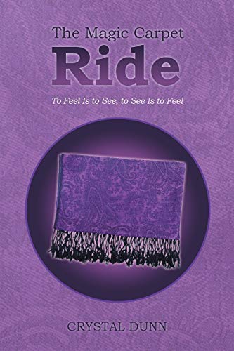 The Magic Carpet Ride: To Feel Is To See, To See Is To Feel