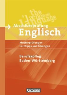 Abschlussprüfung Englisch - Berufskolleg: B1-B2 - Prüfungsaufgaben, Lerntipps und Übungen: Schriftliche Musterprüfungen