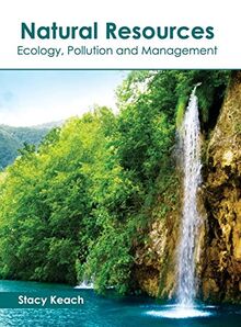 Natural Resources: Ecology, Pollution and Management