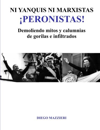 Ni yanquis ni marxistas Peronistas!