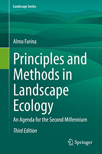 Principles and Methods in Landscape Ecology: An Agenda for the Second Millennium (Landscape Series, 31, Band 31)