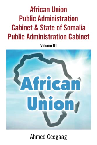 African Union Public Administration Cabinet & State of Somalia Public Administration Cabinet: Volume III