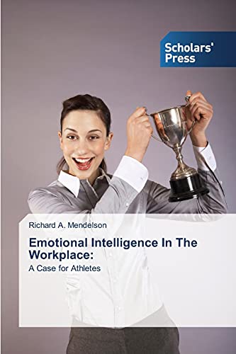 Emotional Intelligence In The Workplace:: A Case for Athletes