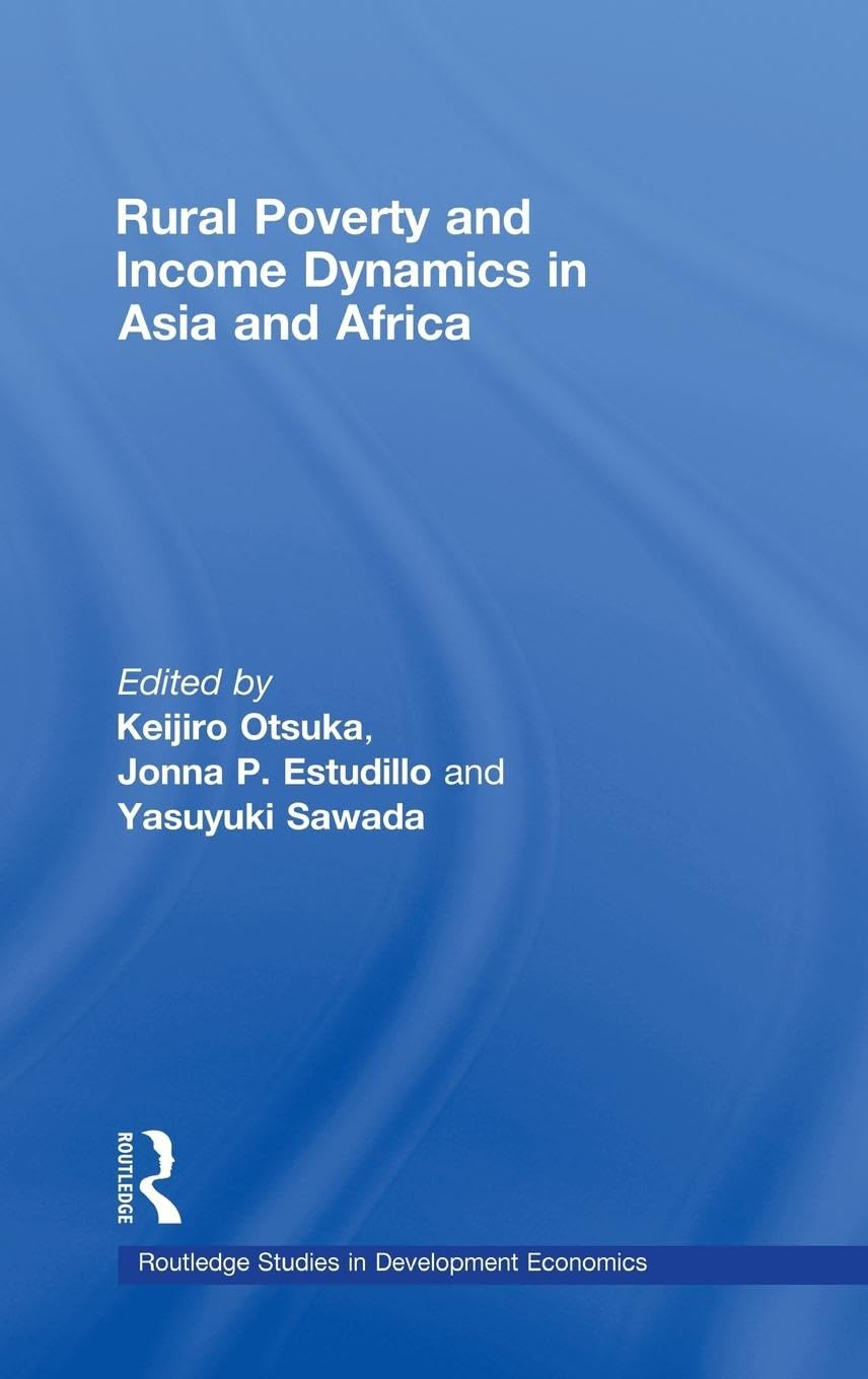 Rural Poverty and Income Dynamics in Asia and Africa (Routledge Studies in Development Economics, Band 68)