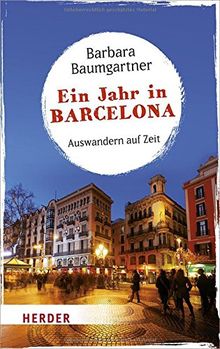 Ein Jahr in Barcelona: Auswandern auf Zeit (HERDER spektrum) von Baumgartner, Barbara | Buch | Zustand sehr gut