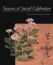 Seasons of Sacred Celebration: Flowers and Poetry from an Imperial Convent