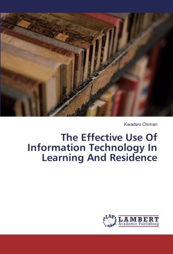 The Effective Use Of Information Technology In Learning And Residence