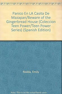 Panico En LA Casita De Mazapan/Beware of the Gingerbread House (Coleccion ""Teen Power""/Teen Power Series)