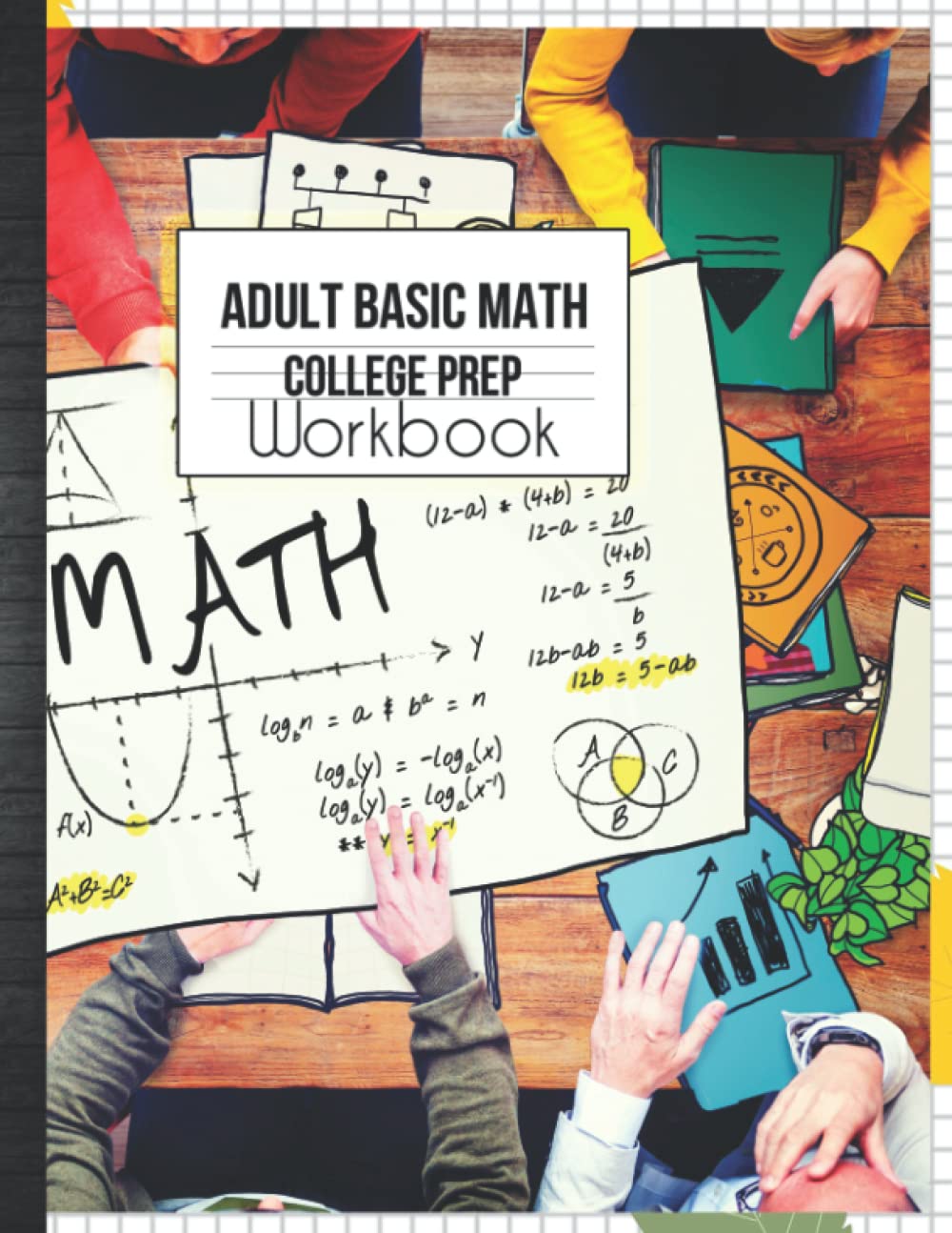 Developmental Math College Prep Adult Basic Math College Prep Workbook: Mathematics Exercise Refresher ...
