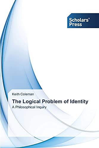 The Logical Problem of Identity: A Philosophical Inquiry