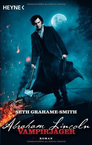 Abraham Lincoln - Vampirjäger: Roman von Seth Grahame-Smith