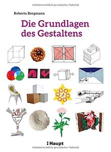 Die Grundlagen des Gestaltens: Plus: 50 praktische Übungen