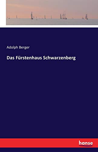 Das Fürstenhaus Schwarzenberg - Adolph Berger Kartoniert (TB)