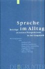 Sprache im Alltag: Beiträge zu neuen Perspektiven in der Linguistik. Herbert Ernst Wiegand zum 65. Geburtstag gewidmet