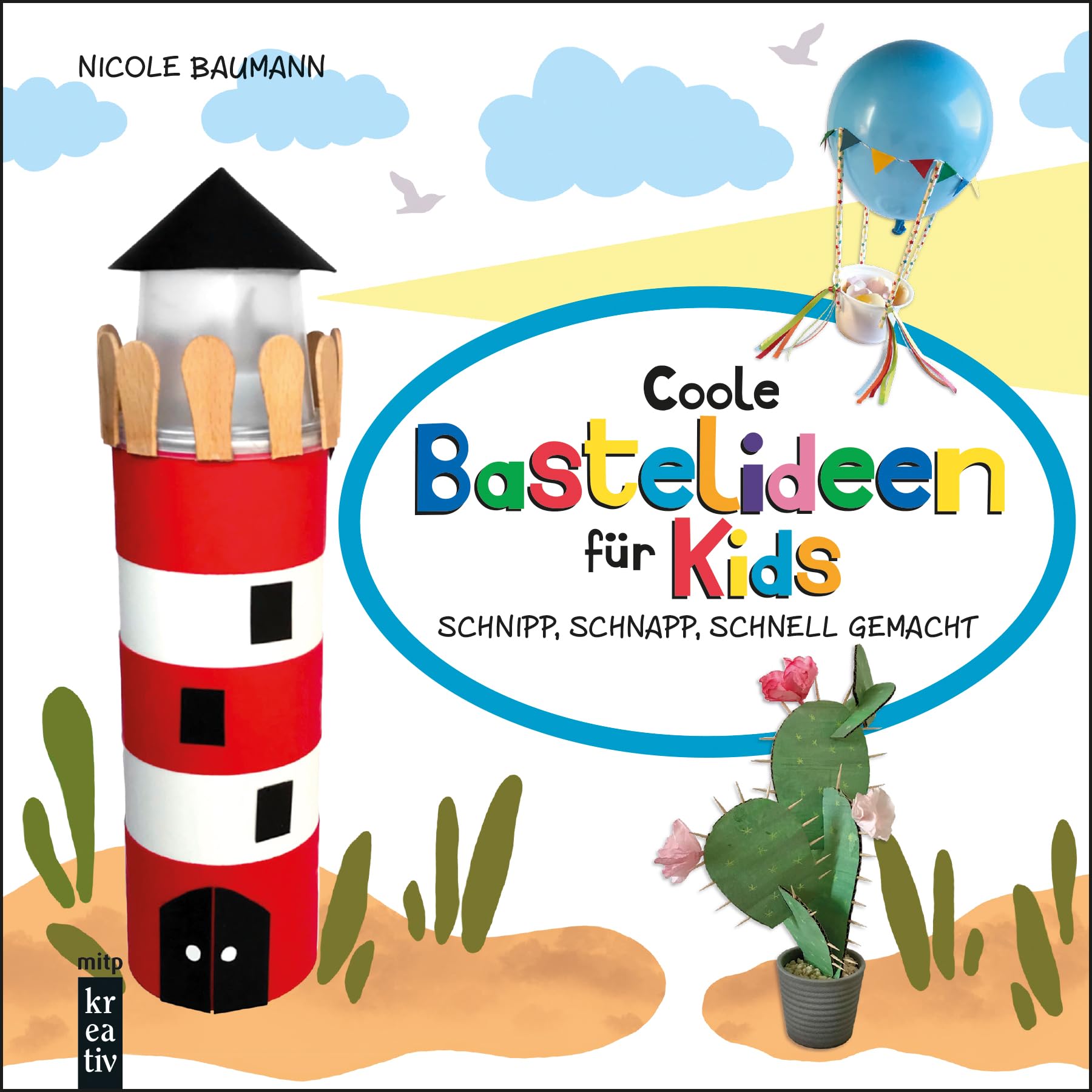 Coole Bastelideen für Kids: Schnipp, schnapp, schnell gemacht (mitp Kreativ)
