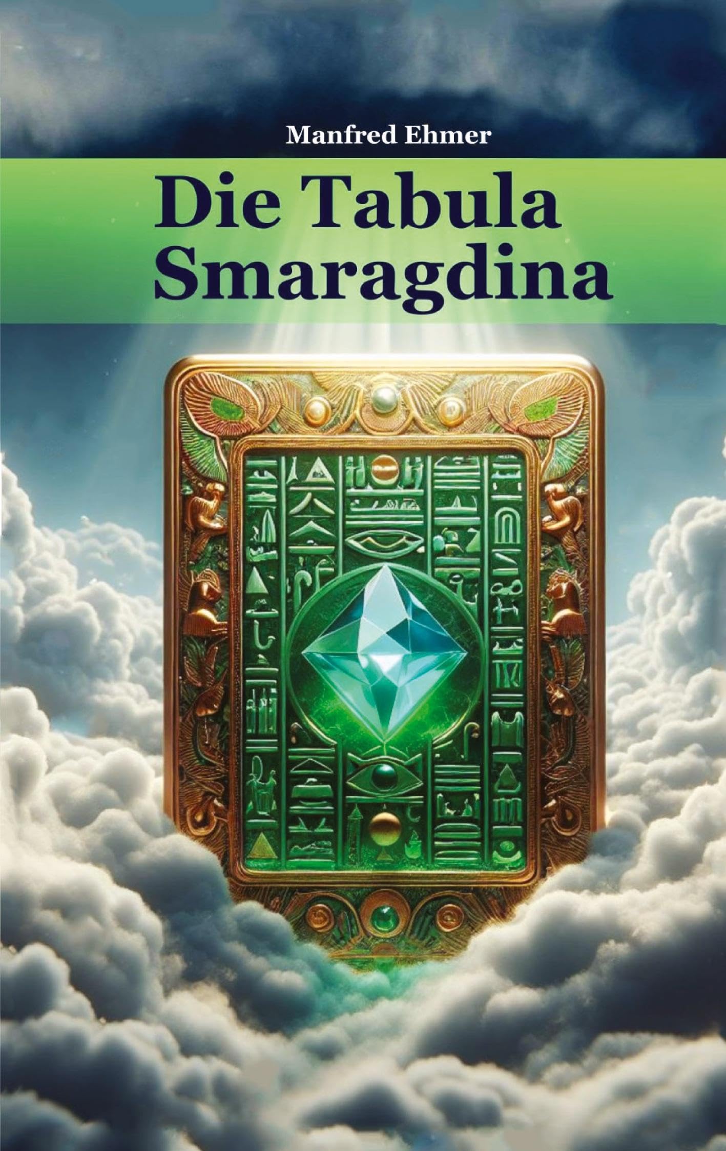 Die Tabula Smaragdina: Übersetzung und Kommentar (Edition Theophanie)