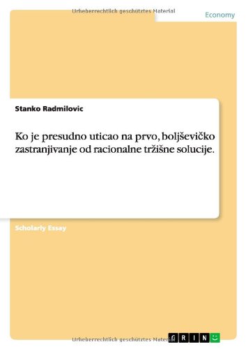 Ko je presudno uticao na prvo, bolj¿evi¿ko zastranjivanje od racionalne tr¿i¿ne solucije.