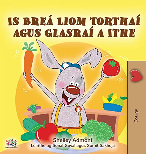 I Love to Eat Fruits and Vegetables (Irish Book for Kids) (Irish Bedtime Collection)