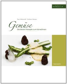 Gemüse. Die besten Rezepte zum Verwöhnen