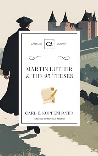 Martin Luther & the 95 Theses (Cántaro Library)