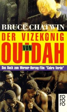 Der Vizekönig von Ouidah. Das Buch zum Werner- Herzog- Film 'Cobra Verde'. von Bruce Chatwin | Buch | Zustand gut
