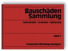 Bauschäden-Sammlung, 13 Bde., Bd.3: Sachverhalt - Ursachen - Sanierung