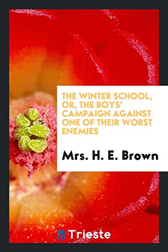 The winter school, or, The boys' campaign against one of their worst enemies