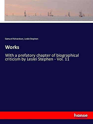 Works: With a prefatory chapter of biographical criticism by Leslei Stephen - Vol. 11