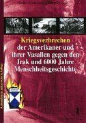 Kriegsverbrechen der Amerikaner und ihrer Vasallen gegen den Irak und 6000 Jahre Menschheitsgeschichte