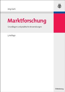 Marktforschung: Grundlagen und praktische Anwendungen