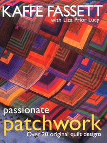 Passionate Patchwork: Over 20 Original Quilt Designs