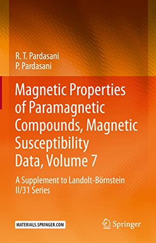 Magnetic Properties of Paramagnetic Compounds, Magnetic Susceptibility Data, Volume 7: A Supplement to Landolt-Börnstein II/31 Series (Magnetic ... Compounds, Magnetic Susceptibility Data, 7)