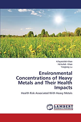 Environmental Concentrations of Heavy Metals and Their Health Impacts: Health Risk Associated With Heavy Metals