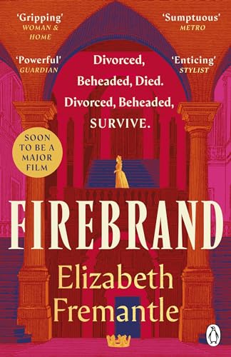 Elizabeth Fremantle Firebrand, Previously Published As Queen’s Gambit, Now A Major Feature Film Starring Alicia Vikander And Jude Law