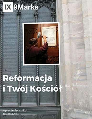 Reformacja i Twój Ko¿ció¿ (The Reformation and Your Church) | 9Marks Polish Journal