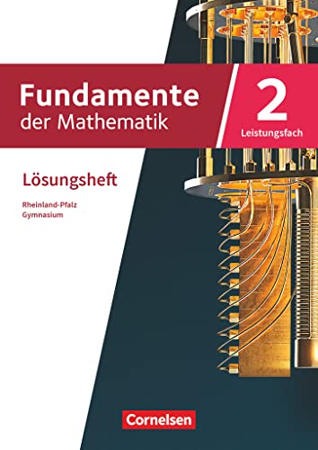 Fundamente der Mathematik - Rheinland-Pfalz - Leistungsfach Band 2: 11-13. Schuljahr: Lösungen zum Schulbuch