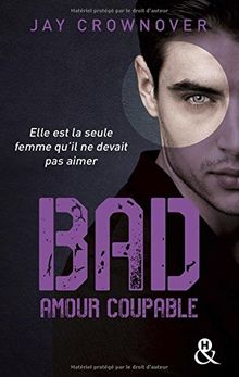 Bad Tome 3 Amour Coupable De Jay Crownover