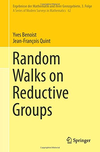 Random Walks on Reductive Groups (Ergebnisse der Mathematik und ihrer Grenzgebiete. 3. Folge / A Series of Modern Surveys in Mathematics)